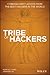 Tribe of Hackers: Cybersecurity Advice from the Best Hackers in the World