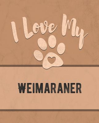 i love my weimaraner