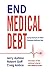 End Medical Debt: Curing America's $1 Trillion Unpayable Healthcare Debt