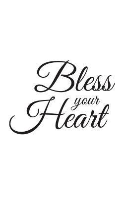 Bless Your Heart Quotes Bless Your Heart: Bless Your Heart Notebook - Cool And Bold Doodle Diary  Book Christian Southern Quote