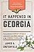 It Happened in Georgia: Stories of Events and People That Shaped Peach State History
