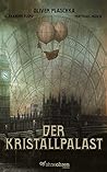 Der Kristallpalast by Oliver Plaschka