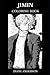 Jimin Coloring Book: Legendary BTS Member and Hot Teen Millennial, K-Pop Legend and Sex Symbol Inspired Adult Coloring Book