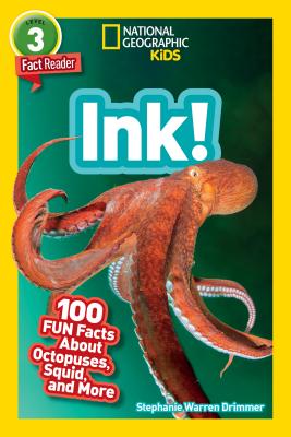 Ink!: 100 Fun Facts about Octopuses, Squid, and More (National Geographic Kids Readers Level 3)