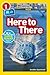 Here to There (National Geographic Kids Readers, Level 1/Co-Reader): A Reader About Cars, Planes, Trains, and Travel