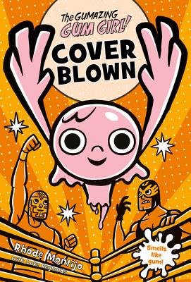 Cover Blown (Gumazing Gum Girl #4)