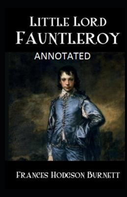 Little Lord Fauntleroy Annotated