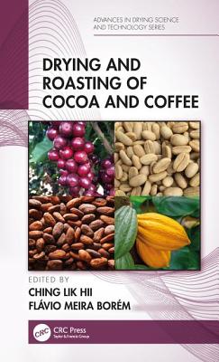 Drying and Roasting of Cocoa and Coffee (Hardcover)
