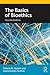The Basics of Bioethics