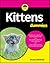 Kittens For Dummies