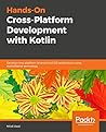 Hands-On Cross-Platform Development with Kotlin by Miloš Vasić