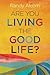 Are You Living the Good Life?