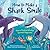How to Make a Shark Smile by Amy Blankson