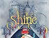 Shine: A Wordless Book about Love Shine: A Wordless Book about Love