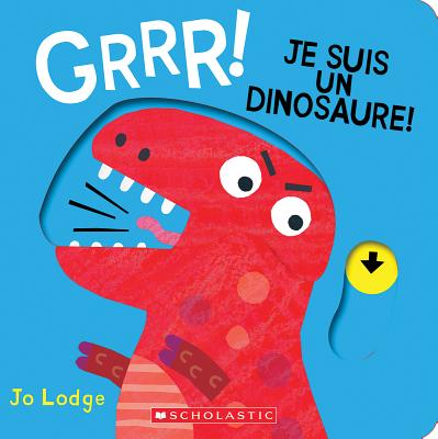 Grrr! Je Suis un Dinosaure! (French Edition)