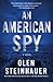 An American Spy by Olen Steinhauer
