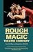 Rough Magic Theatre Company...