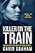 Killer on the Train: A dark...