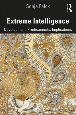 Extreme Intelligence: Development, Predicaments, Implications (Paperback)