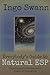 Everybody's Guide to Natural ESP: Unlocking the Extrasensory Power of Your Mind