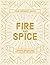 Fire and Spice: Fragrant re...