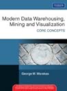 Modern Data Warehousing, Mining, And Visualization