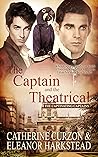 The Captain and the Theatrical by Catherine Curzon