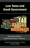Low Taxes and Small Government: Sam Brownback’s Great Experiment in Kansas