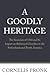 A Goodly Heritage: The Secession of 1834 and Its Impact on Reformed Churches in the Netherlands and North America