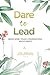A JOURNAL Dare to Lead: Bra...