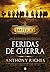 Feridas de Guerra by Anthony Riches Feridas de Guerra by Anthony Riches
