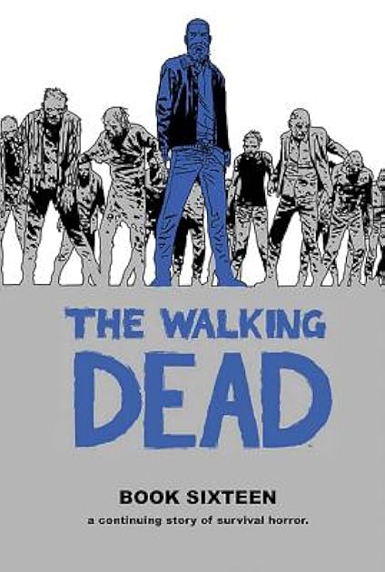 The Walking Dead, Book Sixteen