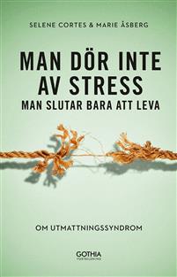 Man dör inte av stress: man slutar bara att leva (Paperback)