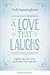 A Love That Laughs: Lighten...