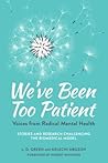 We've Been Too Patient by L.D. Green