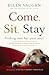 Come, Sit, Stay: Finding Rest for Your Soul