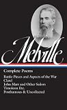 Complete Poems: Battle-Pieces and Aspects of the War / Clarel / John Marr and Other Sailors / Timoleon Etc. / Posthumous & Uncollected