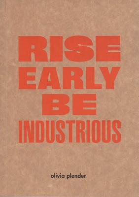 Olivia Plender: Rise Early, Be Industrious