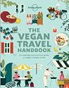 Lonely Planet Vegan Travel Handbook by Lonely Planet