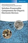 Solution-Processable Components for Organic Electronic Devices