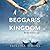 A Beggar's Kingdom: A Novel: The End of Forever Trilogy, book 2 (End of Forever Trilogy, 2)