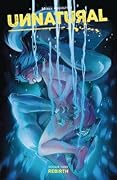 Unnatural, Vol. 3: Rebirth