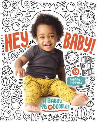 Hey, Baby!: A Baby's Day in Doodles (Board book)