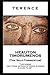Terence - Heauton Timorumenos (The Self-Tormentor): 'I am human and I think nothing of which is human is alien to me''