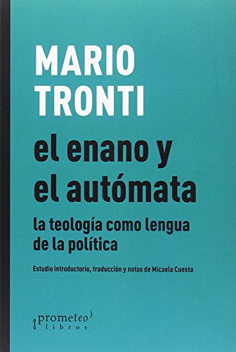 El enano y el autómata: la teología como lengua de la política (Paperback)