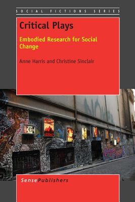 Critical Plays: Embodied Research for Social Change (ebook)