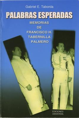 Palabras esperadas. Memorias de Francisco H. Tabernilla Palmero (Cuba y sus jueces/ Cuba and Its Judges) (Spanish Edition) (Collecion Cuba y Sus Jueces)