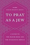 To Pray as a Jew:...