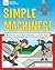 Simple Machines!: With 25 Science Projects for Kids (Explore Your World)