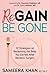 Regain Be Gone: 12 Strategies to Maintain the Body You Earned After Bariatric Surgery